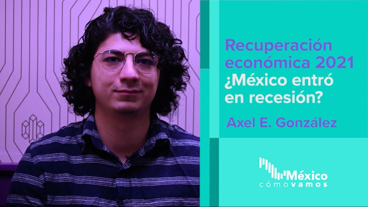 Recuperación económica 2021: ¿México entró en recesión?￼