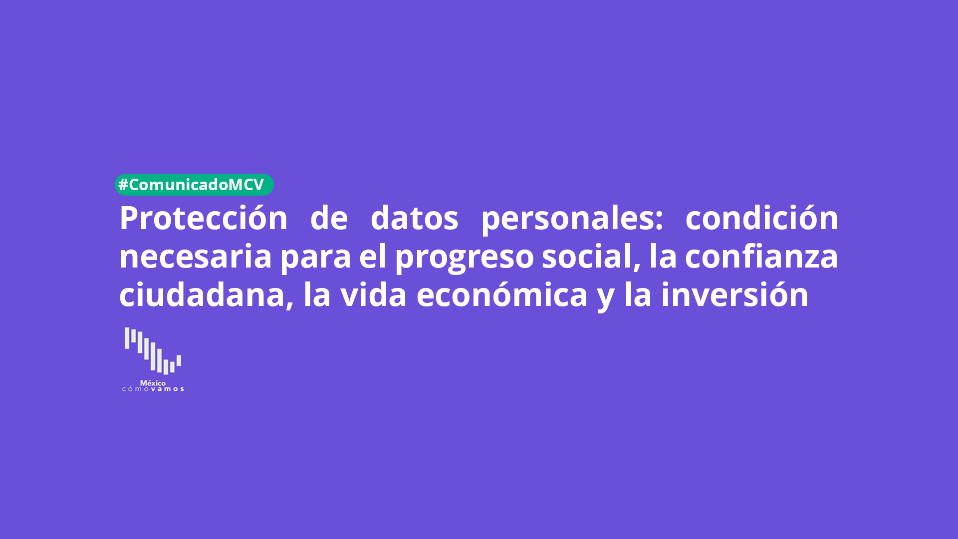Protección de datos personales: condición necesaria para el progreso social, la confianza ciudadana, la vida económica y la inversión