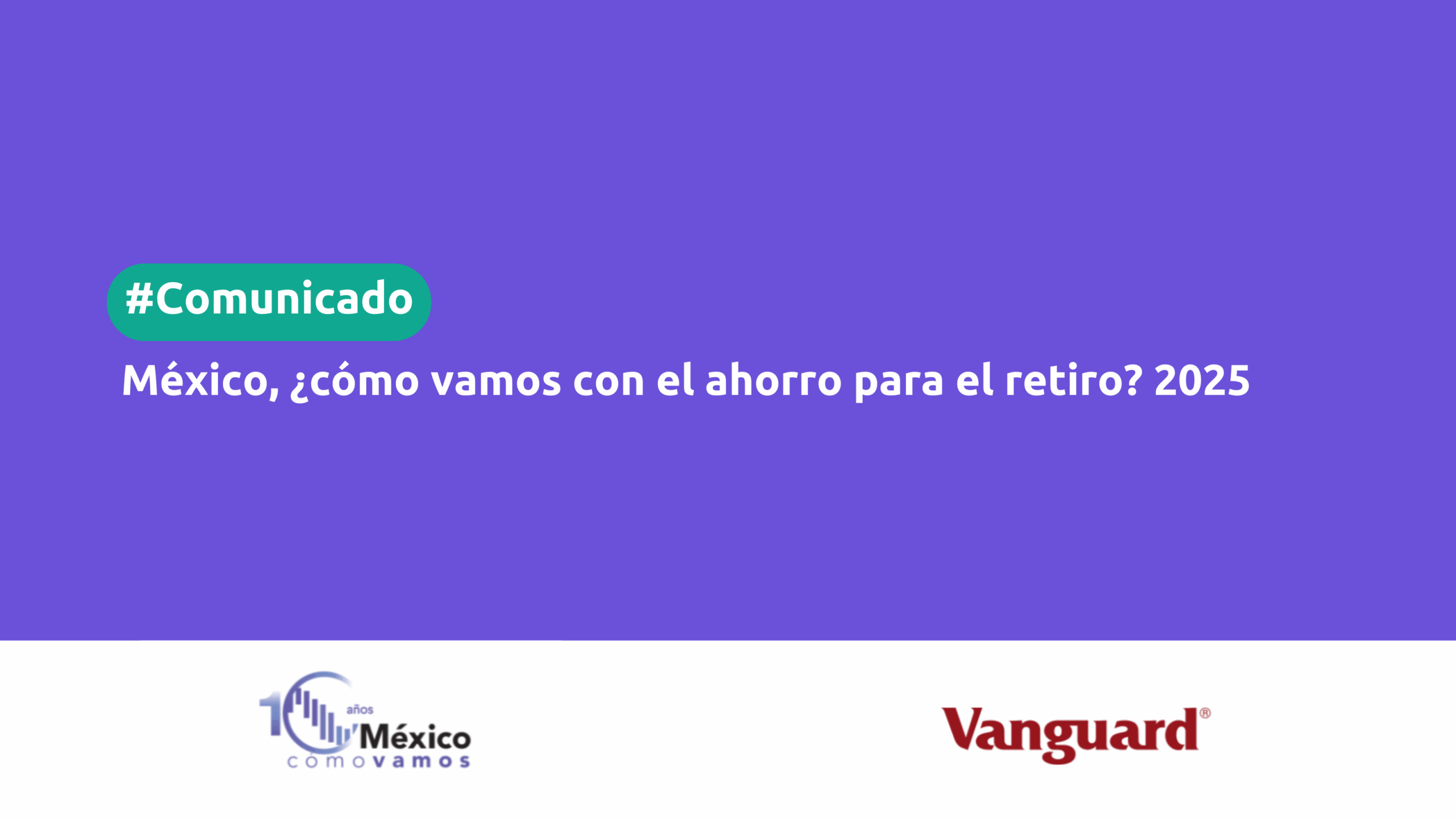 México, ¿cómo vamos con el ahorro para el retiro? 2025