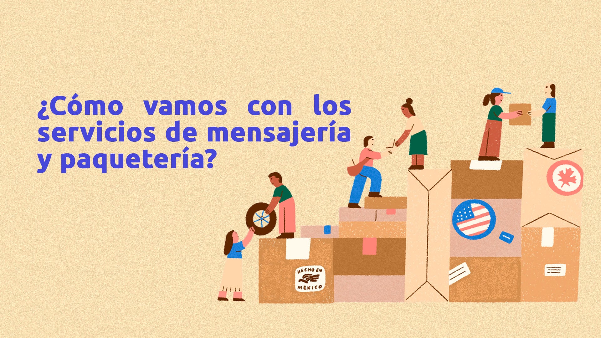 ¿Cómo vamos con los servicios de mensajería y paquetería?
